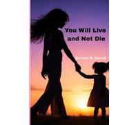 You Will Live and Not Die
