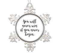 You Will Never Win If You Never Begin. Citazioni in metallo fiocco di neve ornamenti natalizi per albero di Natale decorazione peltro calza stuffer vacanza ricordo da collezione regali di Capodanno