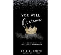 You Will Overcome: 30 Day Devotional From The Book of Revelation