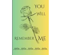 You Will Remember Me: A Lined Memory Journal for Thoughts, Reflections, and Remembrance