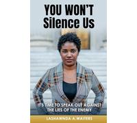 You Won’t Silence US: Standing Strong Against the Lies of the Enemy