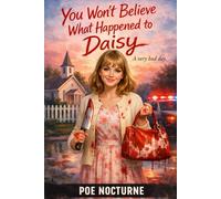 You Won't Believe What Happened to Daisy