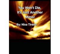 You won't die, It Is Just Another Mess