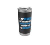 You Would Not Want To Explain To Us Nurses Nursing Nurse Bicchiere termico in acciaio inox doppia parete