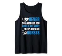 You Would Not Want To Explain To Us Nurses Nursing Nurse Canotta