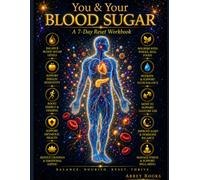 You & Your Blood Sugar: A 7-Day Reset Workbook