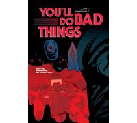 You'll Do Bad Things