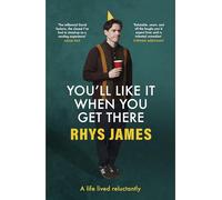 Rhys James You'll Like It When You Get T (Copertina rigida) (PRESALE 14/08/2025)