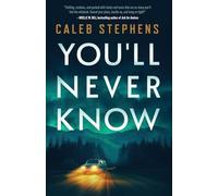 You'll Never Know: A Thriller