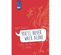 «You'll never walk alone». Liverpool, una dinastia di campioni
