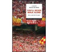 You'll never walk alone. Mito e realtà del tifo inglese