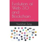 Younchan Jung Evolution of Web 3.0 and Blockchain (Tascabile)
