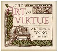 Young, Adrienne & Little Sadie - Art Of Virtue