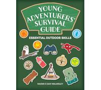Young Adventurers' Survival Handbook - Essential Outdoor Skills