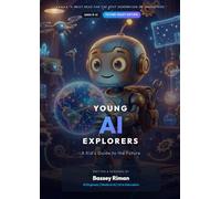Young AI Explorers: A Kid's Guide to the Future