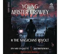 Young Aleister Crowley and the Magicians' Revolt