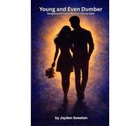 Young and Even Dumber: Navigating the Dating World as a Young Adult