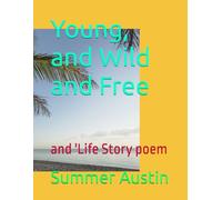 Young, and Wild and Free: and 'Life Story poem