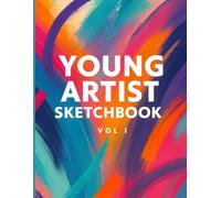 Young Artist Sketchbook - Vol I: 8.5 x 11 Inch Sketchbook | 120 Blank Pages | Perfect for Pencil, Charcoal, and Gel Pens | Smooth White Paper for Artists and Students | Dry Media Only