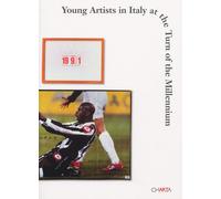 Young Artists in Italy at the Turn of the Millennium. Behind and Beyond the Ital