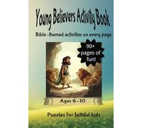 Young Believers Activity Book: Christian children's activity book to help keep young believers focused on their Faith. Filled with Bible-based ... 96 pages, great as a gift or long trips