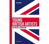 Young british artists. Da «Freeze» a «Sensation» 1988-1997. Ediz. italiana