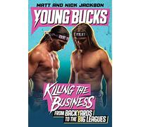 Young Bucks: Killing the Business from Backyards to the Big Leagues
