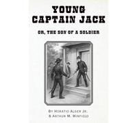 Young Captain Jack: Or, The Son of a Soldier (Annotated)