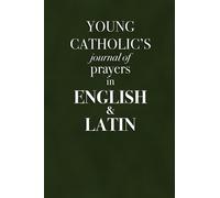 Young Catholic's journal of prayers in English and Latin