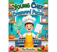 Young Chef Crossword Puzzle: All things cooking for a young chef to enjoy on the journey!