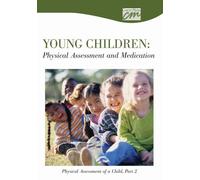 Young Children: Physical Assessment and Medication