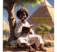 Young Christian's Stories from the Bible: Slow to Speak