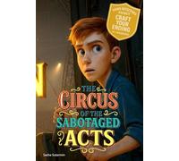 Young Detectives Agency - The Circus of Sabotaged Acts: An interactive power to choose adventure where you say which way the story goes, as every ... artifact helps shape your own adventure.