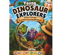 Young Dinosaur Explorers: A Fully Colorable Preschool Learning Workbook with Coloring, Mazes, Tracing, I Spy, Fun Facts & Activities for Ages 3-6