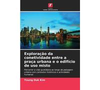 Young Duk Kim Exploração da conetividade entre a praça urbana e o ed (Tascabile)