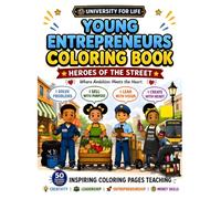 Young Entrepreneurs Coloring Book: 50 Business, Leadership, Financial Literacy & Problem-Solving Activities for Kids Ages 6-10