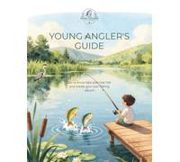 Young Explorer Academy - Young Angler's Guide: Fishing Journal, Fish Coloring Book and Nature Activity Book for Kids Ages 6-14: Discover 25 Freshwater ... Catch and Create Your Own Fishing Adventure