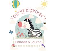 Young Explorers Planner & Journal: Map Out Plans, Adventures, and Happy Days!