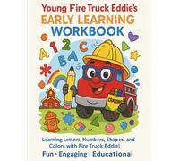 Young Fire Truck Eddie’s Early Learning Workbook: Tracing, Counting, ABC Recognition, and Early Learning Fun for Kids Ages 3-6