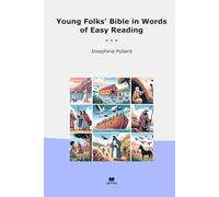 Young Folks' Bible in Words of Easy Reading