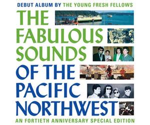 Young Fresh Fellows The Fabulous Sounds of the Pacific Northwest (CD)