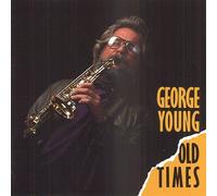 YOUNG, GEORGE - OLD TIMES