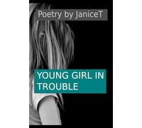 Young Girl in Trouble: Poetry