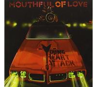 Young Heart Attack - Mouthful Of Love by Young Heart Attack (2004-05-04)