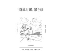 Young Heart, Old Soul: Poetry and Prose