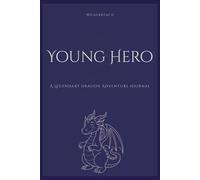 Young Hero: A Legendary Dragon Adventure: A Guided Confidence Journal for Boys Ages 4-8 inspired by Wilderreach