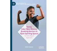 Young Indo-Fijian Women Breaking Barriers in Fijian Sporting Spaces: An Arts-Based Approach