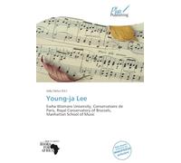 Young-ja Lee: Ewha Womans University, Conservatoire de Paris, Royal Conservatory of Brussels, Manhattan School of Music