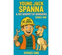 Young Jack Spanna and The Whippet of Wonders: Series One