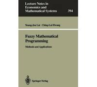 Young-Jou Lai Ching-Lai Hwang Fuzzy Mathematical Programming (Tascabile)